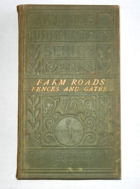 Image for Farm Roads, Fences, and Gates - A Practical Treatise on the Roads, Tramways, and Waterways of the Farm
