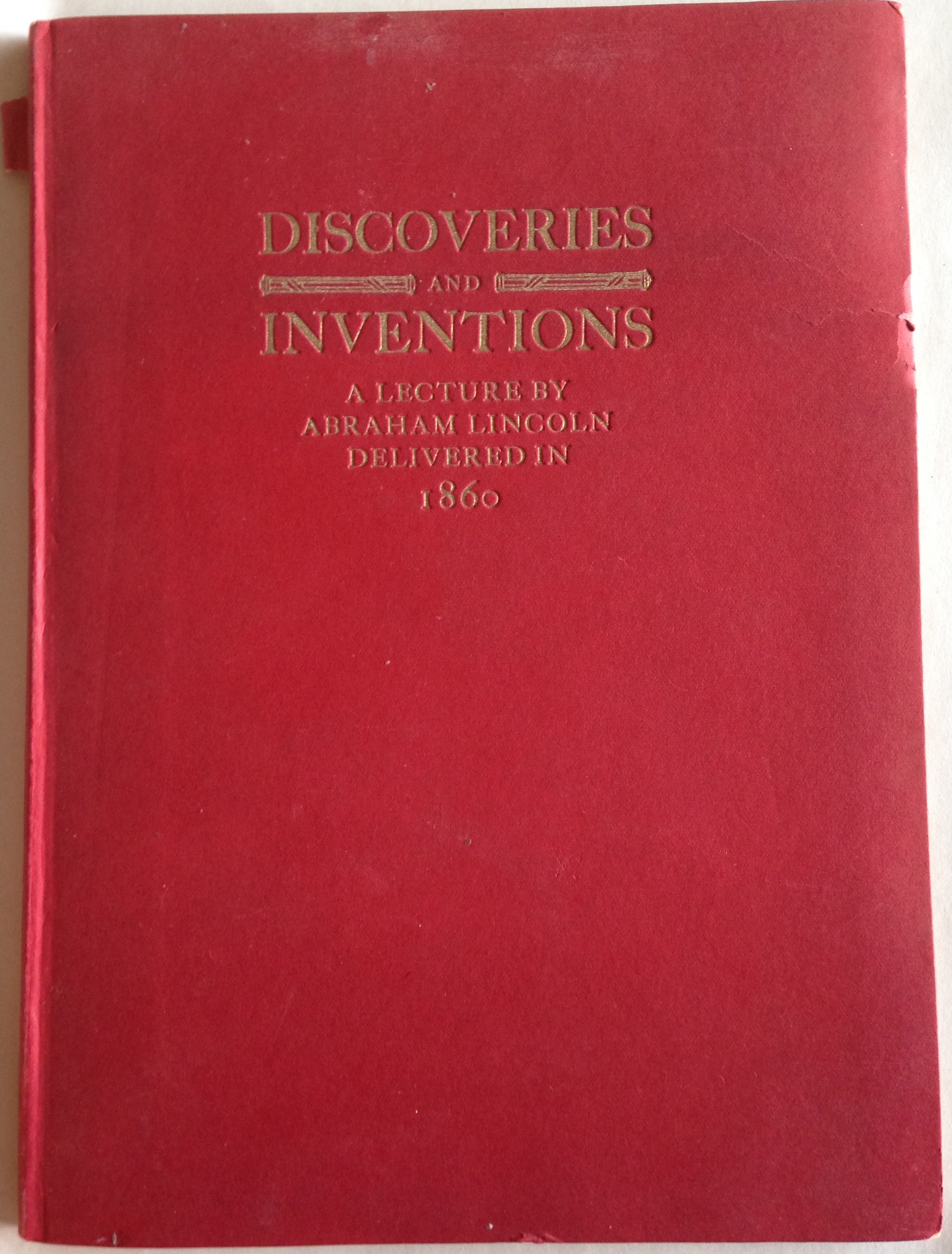 Image for Discoveries and Inventions / A Lecture by Abraham Lincoln Delivered in 1860