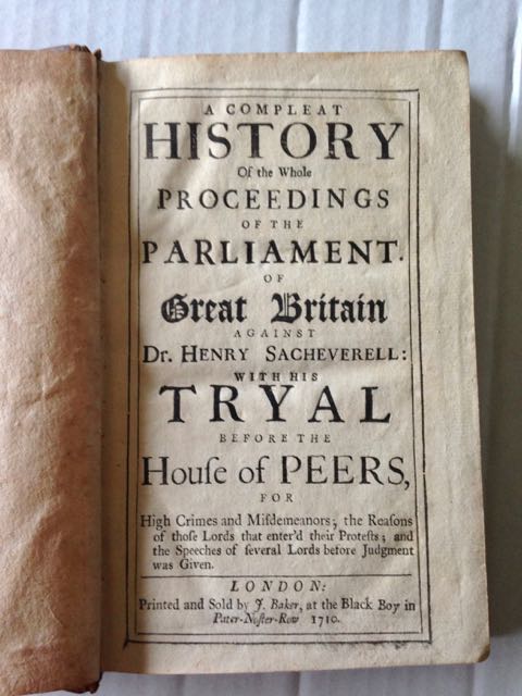 Image for A Compleat History of the Whole Proceedings of the Parliament of Great Britain Against Dr. Henry Sacheverell: With His Tryal Before the House of Peers, for High Crimes and Misdemeanors