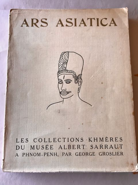 Image for Ars Asiatica, XVI : Les Collections Khmeres du Musee Albert Sarraut a Phnom-Penh.