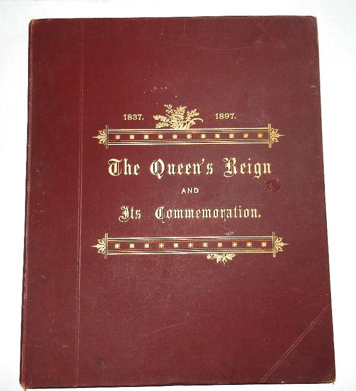 Image for The Queen's Reign, and Its Commemoration, A Literary and Pictorial Review of the Period, The Story of the Victorian Transformation, 1837-1897