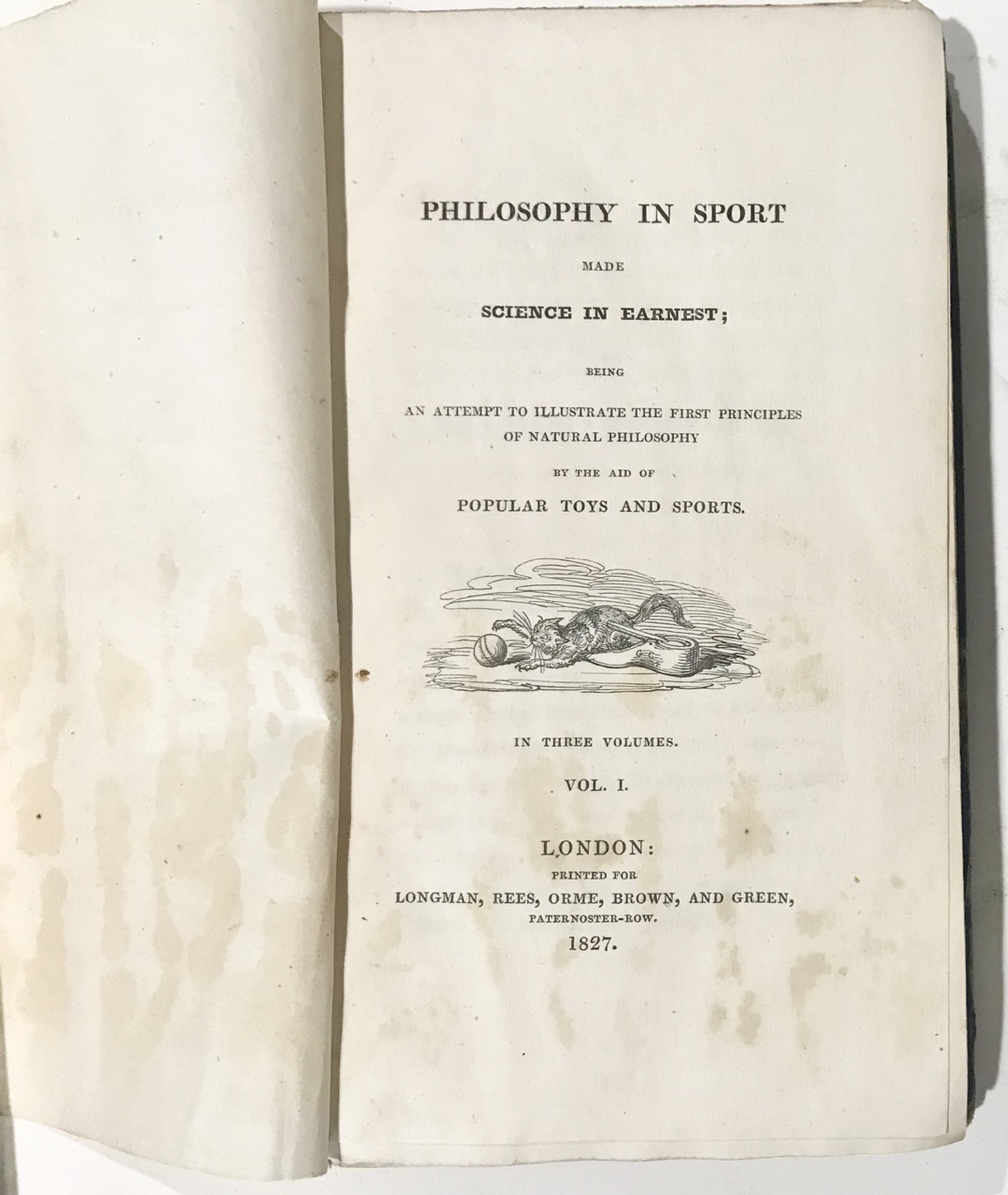 Image for PHILOSOPHY IN SPORT MADE SCIENCE IN EARNEST being an attempt to illustrate the first principles of natural philosophy by the aid of POPULAR TOYS AND SPORTS