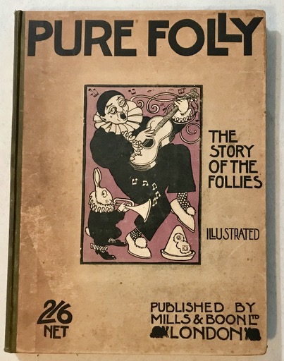 Image for PURE FOLLY / The Story Of Those Remarkable People / The Follies [Inscribed Association Copy]