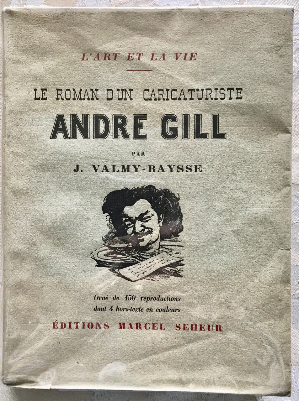 Image for Le Roman D'un Caricaturiste André Gill. [The Story of a Caricaturist / Andre Gill]
