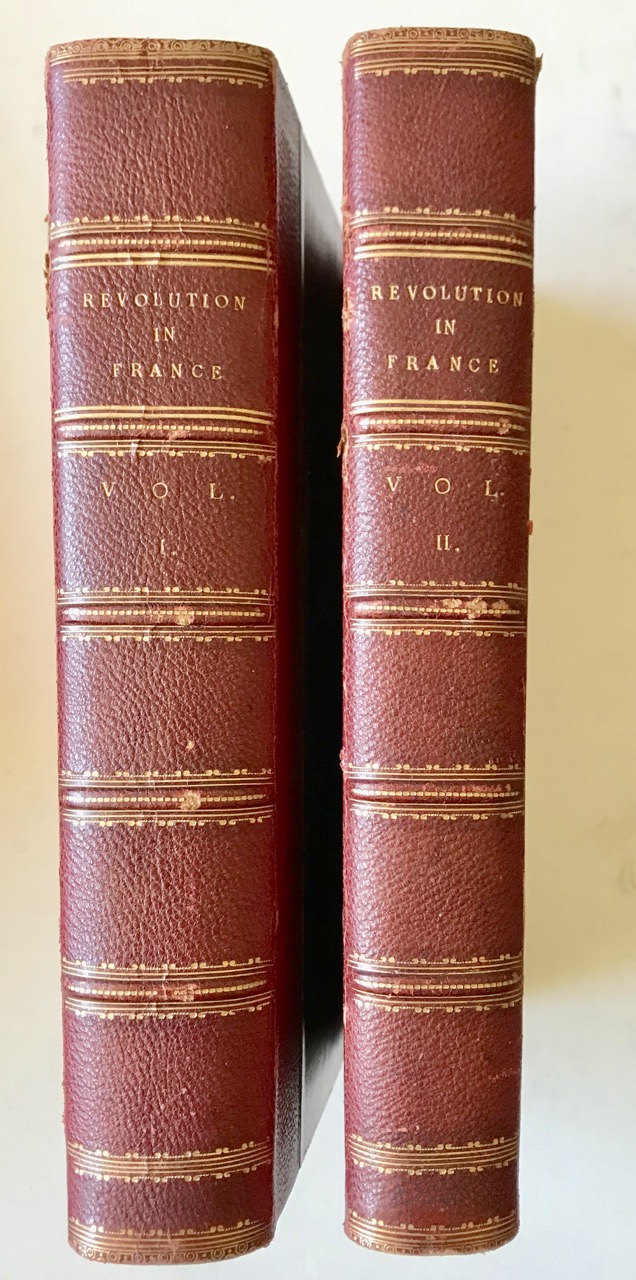 Image for An Impartial History Of The Late Revolution In France From Its Commencement To The Death Of The Queen And The Execution Of The Deputies Of The Gironde Party (Two Volumes)
